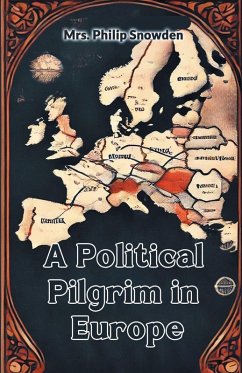 A political pilgrim in Europe - Snowden, Philip A political pilgrim in Europe - Snowden, Philip