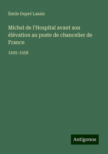 Michel de l'Hospital avant son élévation au poste de chancelier de France