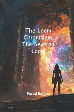 The Loom Chronicles (adult sci fi novel) - Bronte, Pascal