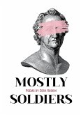 Mostly Soldiers Mostly Soldiers