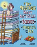 A Tiny Vegetable, Many Mattresses, and the Science of the Princess and the Pea A Tiny Vegetable, Many Mattresses, and the Science of the Princess and the Pea