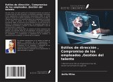 Estilos de dirección , Compromiso de los empleados ,Gestión del talento Estilos de dirección , Compromiso de los empleados ,Gestión del talento