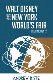 Walt Disney and the 1964-1965 New York World's Fair Walt Disney and the 1964-1965 New York World's Fair
