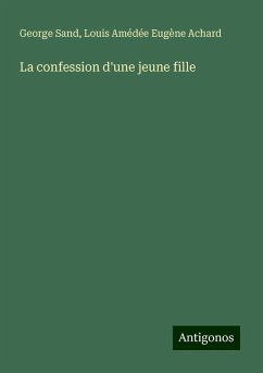 La confession d'une jeune fille - Sand, George; Achard, Louis Amédée Eugène