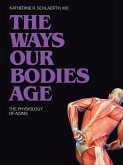The Ways Our Bodies Age The Ways Our Bodies Age