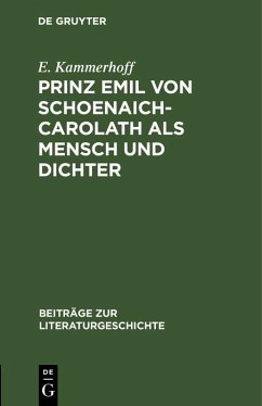Cover Prinz Emil von Schoenaich-Carolath als Mensch und Dichter (eBook, PDF)