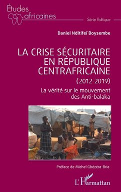 La crise sécuritaire en République centrafricaine (2012-2019) - Nditifeï Boysembe, Daniel