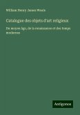 Catalogue des objets d'art religieux