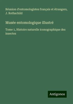 Musée entomologique illustré - Réunion d'entomologistes français et étrangers; Rothschild, J.