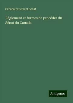 Règlement et formes de procéder du Sénat du Canada - Parlement Sénat, Canada