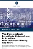 Von Pensionsfonds investierte Unternehmen in Brasilien: Unternehmensführung und Wert Von Pensionsfonds investierte Unternehmen in Brasilien: Unternehmensführung und Wert