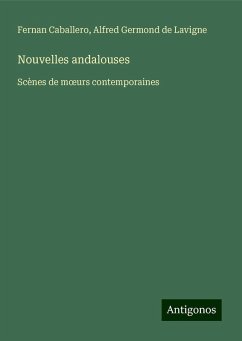 Nouvelles andalouses - Caballero, Fernan; Germond de Lavigne, Alfred