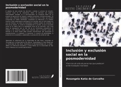 Inclusión y exclusión social en la posmodernidad - Katia de Carvalho, Rosangela