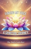 Finding My Voice - A Spiritual Journey Finding My Voice - A Spiritual Journey