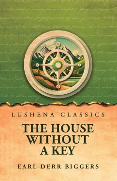 The House Without a Key - Earl Derr Biggers