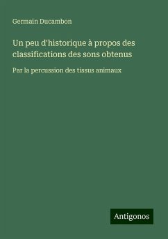 Un peu d'historique à propos des classifications des sons obtenus - Ducambon, Germain