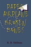Paper Airplane, Broken Bones Paper Airplane, Broken Bones
