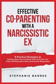Effective Co-Parenting with a Narcissistic Ex Effective Co-Parenting with a Narcissistic Ex