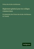 Règlement général pour les collèges commerciaux Règlement général pour les collèges commerciaux