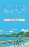 Do You Have to Start Over? Do You Have to Start Over?