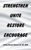 Strengthen Unite Restore Encourage Strengthen Unite Restore Encourage