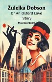 Zuleika Dobson Or An Oxford Love Story Zuleika Dobson Or An Oxford Love Story