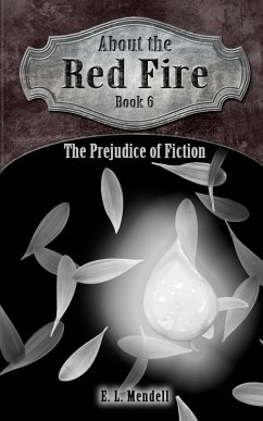 Cover About the Red Fire, Book 6, The Prejudice of Fiction