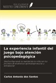 La experiencia infantil del juego bajo atención psicopedagógica