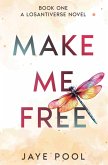 Make Me Free Make Me Free