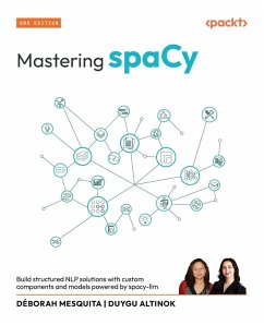 Mastering spaCy - Second Edition - Mesquita, Déborah; Altinok, Duygu