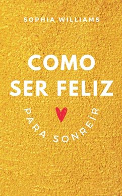 Como Ser Feliz Para Sonreír - Williams, Sophia