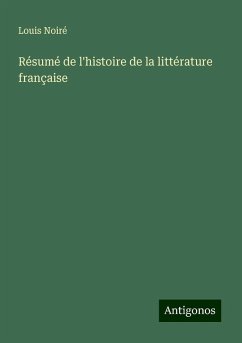 Résumé de l'histoire de la littérature française - Noiré, Louis