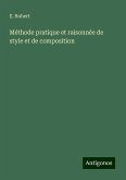 Méthode pratique et raisonnée de style et de composition Méthode pratique et raisonnée de style et de composition