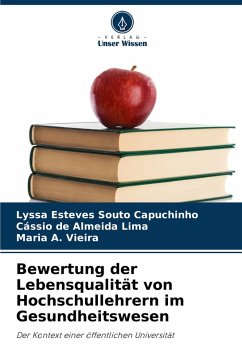 Bewertung der Lebensqualität von Hochschullehrern im Gesundheitswesen - Esteves Souto Capuchinho, Lyssa;Almeida Lima, Cássio de;Vieira, Maria A.