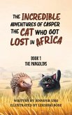 The Incredible Adventures of Casper the Cat Who Got Lost in Africa The Incredible Adventures of Casper the Cat Who Got Lost in Africa