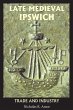 Late Medieval Ipswich - Bild 1