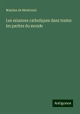 Les missions catholiques dans toutes les parties du monde Les missions catholiques dans toutes les parties du monde