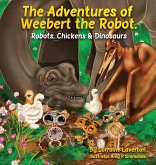 The Adventures of Weebert the Robot The Adventures of Weebert the Robot