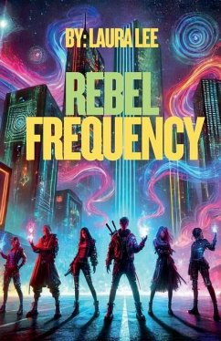 Rebel Frequency - Lee, Laura