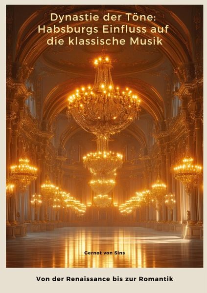 Dynastie der Töne: Habsburgs Einfluss auf die klassische Musik Dynastie der Töne: Habsburgs Einfluss auf die klassische Musik