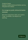 Un voyage en yacht, lettres de hautes latitudes Un voyage en yacht, lettres de hautes latitudes