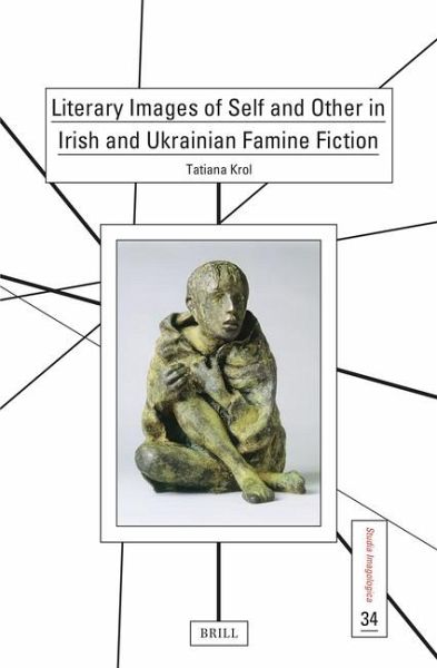 Literary Images of Self and Other in Irish and Ukrainian Famine Fiction Literary Images of Self and Other in Irish and Ukrainian Famine Fiction