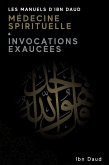 Les Manuels d'Ibn Daud Médicine Spirituelle & Invocations Exaucées Les Manuels d'Ibn Daud Médicine Spirituelle & Invocations Exaucées