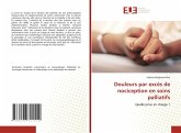 Douleurs par excès de nociception en soins palliatifs Douleurs par excès de nociception en soins palliatifs
