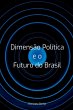 Dimens o Pol tica E O Futuro Do Brasil - Bild 1
