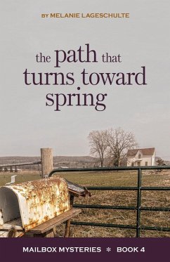 The Path That Turns Toward Spring - Lageschulte, Melanie