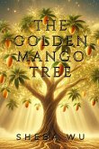 The Golden Mango Tree The Golden Mango Tree