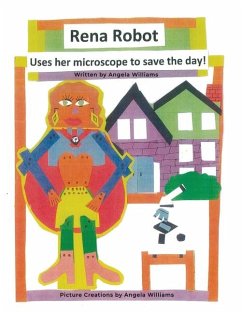 Rena Robot Uses Her Microscope to Save the Day! - Williams, Angela