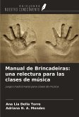 Manual de Brincadeiras: una relectura para las clases de música Manual de Brincadeiras: una relectura para las clases de música
