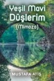 Yesil Mavi Düslerim Mimoza Yesil Mavi Düslerim Mimoza